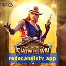 redecanaistv app